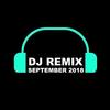 Best of DJ Remix September 2018